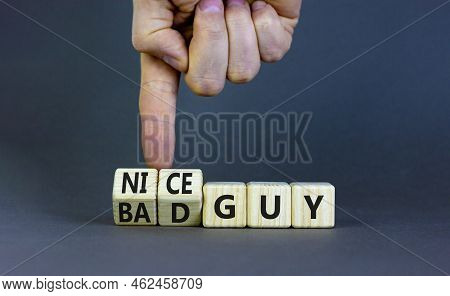 Nice Or Bad Guy Symbol. Businessman Turns Cubes And Changes Concept Words Bad Guy To Nice Guy. Beaut