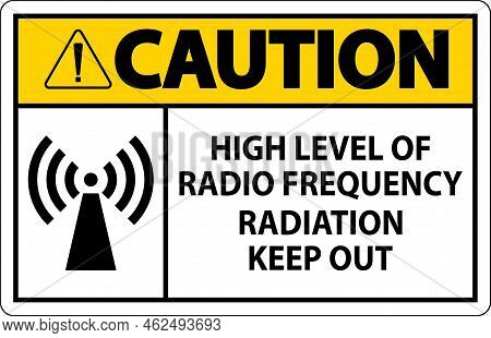 Caution High Level Of Rf Radiation Sign On White Background