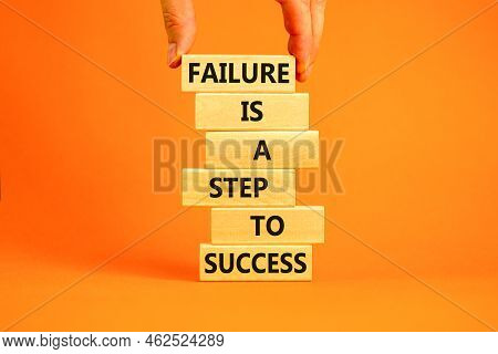 Failure Or Success Symbol. Wooden Blocks With Words A Failure Is A Step To Success. Beautiful Orange