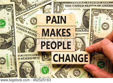 Pain Makes People Change Symbol. Concept Words Pain Makes People Change On Wooden Blocks On A Beauti