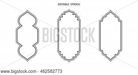 Islamic Vector Shape Of A Window Or Door Arch. Arab Frame Set. Ramadan Kareem Editable Outline Icon.