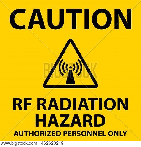 Caution Rf Radiation Hazard Authorized Only Sign On White Background
