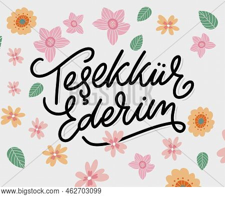 Text In The Turkish: Thank You. Lettering. Ink Illustration. Modern Brush Calligraphy Isolated On Wh