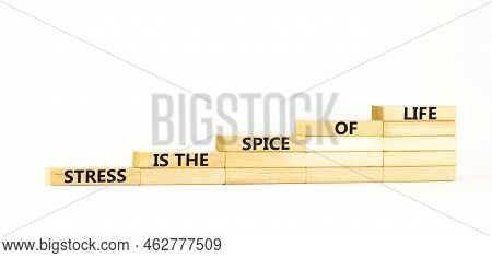 Stress Spice Of Life Symbol. Concept Words Stress Is The Spice Of Life On Wooden Blocks. Beautiful W