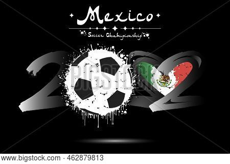 2022 And Soccer Ball. Heart With Flag Of Mexico