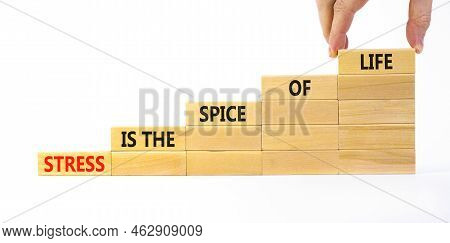 Stress Spice Of Life Symbol. Concept Words Stress Is The Spice Of Life On Wooden Blocks. Businessman