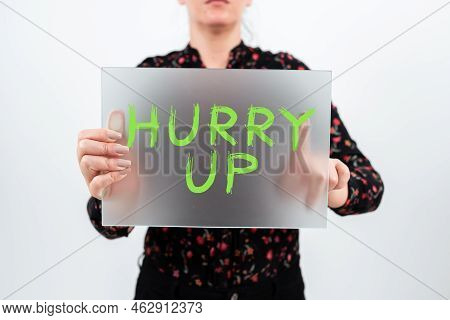 Text Caption Presenting Hurry Up. Word For Asking Someone To Do A Job Very Fast Quickly Lets Go Enco