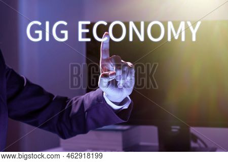 Text Sign Showing Gig Economy. Business Idea A Market System Distinguished By Shortterm Jobs And Con