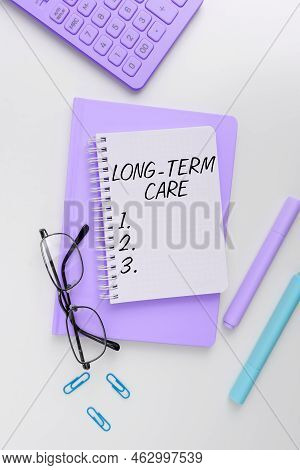 Text Showing Inspiration Long Term Care. Conceptual Photo Adult Medical Nursing Healthcare Elderly R