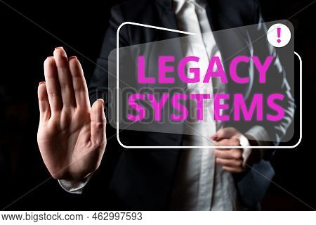 Sign Displaying Legacy Systems. Business Overview Book Or Other Collection Of Financial Accounts Fla