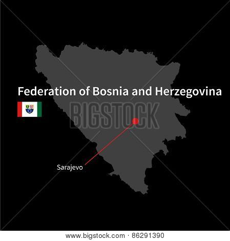 Detailed map of Federation of Bosnia and Herzegovina and capital city Sarajevo with flag on black ba