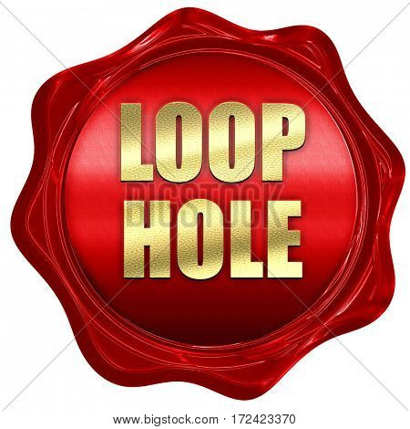 loophole, 3D rendering, red wax stamp with text