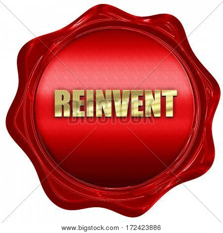 reinvent, 3D rendering, red wax stamp with text