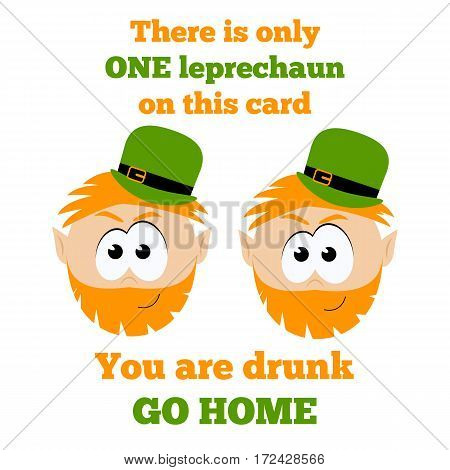 Funny card to Saint Patrick's Day with leprechaun and text You are drunk. Go home