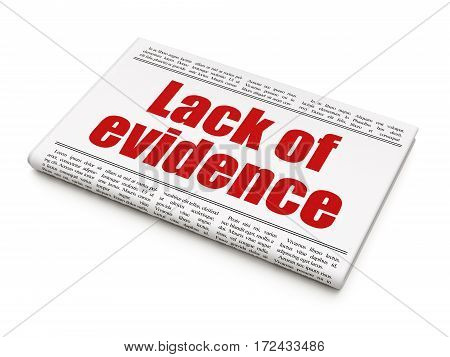 Law concept: newspaper headline Lack Of Evidence on White background, 3D rendering