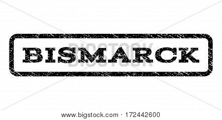 Bismarck watermark stamp. Text caption inside rounded rectangle frame with grunge design style. Rubber seal stamp with dirty texture. Vector black ink imprint on a white background.