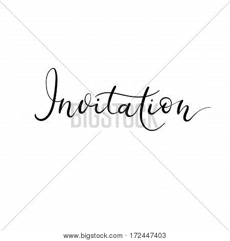 Invitation Modern Calligraphy Card. Vector Hand Lettering Text.