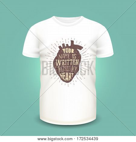 T-shirt print design with human heart silhouette and lettering on vector template. Realistic mockup and hand drawn label used for advertising emblem on textile goods, banner or poster design.