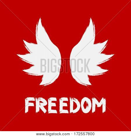 White icon wings and handwriting Freedom. Drawn with rough brush. Grunge. Isolated on a red background.