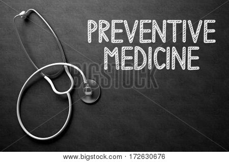 Medical Concept: Black Chalkboard with Preventive Medicine. Medical Concept: Preventive Medicine on Black Chalkboard. 3D Rendering.