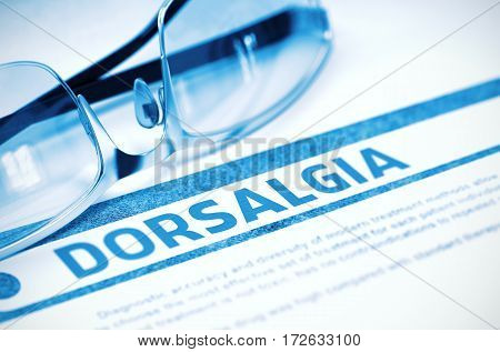 Dorsalgia - Printed Diagnosis with Blurred Text on Blue Background with Spectacles. Medicine Concept. 3D Rendering.