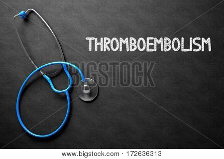 Medical Concept: Thromboembolism - Medical Concept on Black Chalkboard. Black Chalkboard with Thromboembolism - Medical Concept. 3D Rendering.