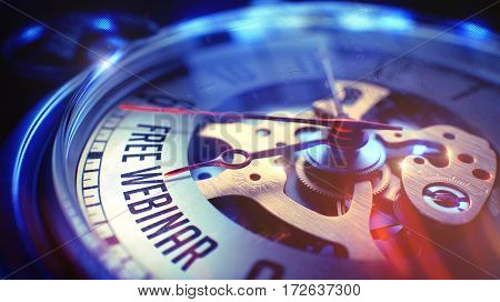 Vintage Pocket Watch Face with Free Webinar Text on it. Business Concept with Lens Flare Effect. Free Webinar. on Pocket Watch Face with Close View of Watch Mechanism. Time Concept. Film Effect. 3D.