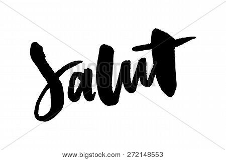 Slogan Salut Lettering Calligraphy Text Brush Black Ink Fashion France Illustration