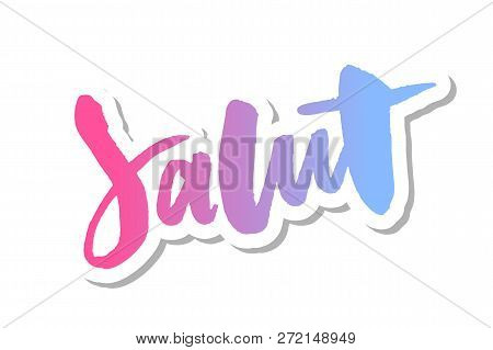 Slogan Salut Lettering Calligraphy Text Brush Black Ink Fashion France Illustration