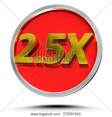 3d Illustration 2.5x Red Circle, Stainless Steel Edge Isolated On A White Background.(with Clipping 