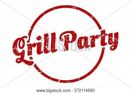 Grill Party Sign. Grill Party Round Vintage Grunge Stamp. Grill Party