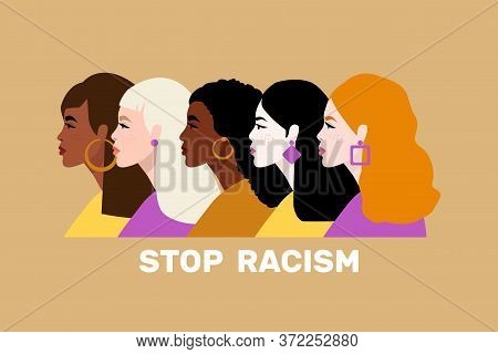 Stop Racism. Black Lives Matter, We Are Equal. No Racism Concept. Flat Style. Women. Different Skin 
