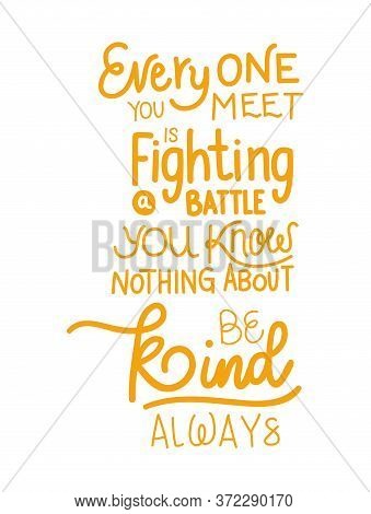 Everyone You Meet Lettering Design Of Quote Phrase Text And Positivity Theme Vector Illustration