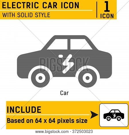 Electric Car Icon Isolated On White Background. Car Vector Icon With Solid Style. Design For Web Des