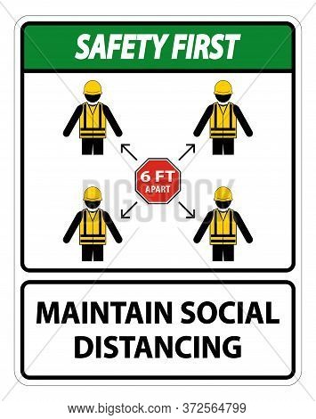 Safety First Maintain Social Distancing, Stay 6ft Apart Sign,coronavirus Covid-19 Sign Isolate On Wh