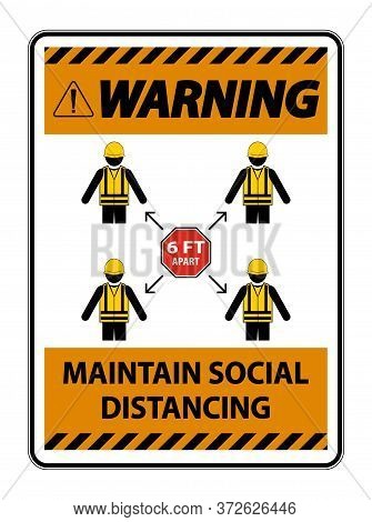 Warning Maintain Social Distancing, Stay 6ft Apart Sign,coronavirus Covid-19 Sign Isolate On White B