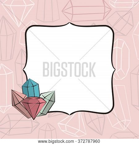 Frame With Crystals. Hand-drawn Gems, Diamonds, Emeralds And Rubies. Vector Illustration For Jewelry