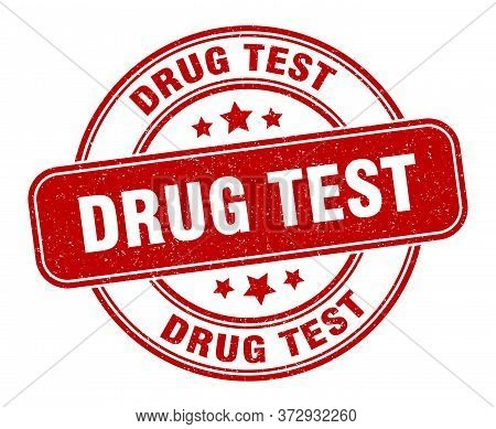 Drug Test Stamp. Drug Test Label. Round Grunge Sign