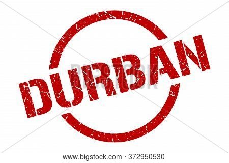 Durban Stamp. Durban Grunge Round Isolated Sign