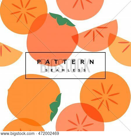 Persimmon Seamless Pattern. Fruit Background. Transparent Fruits And Frame With Text Is On Separate 