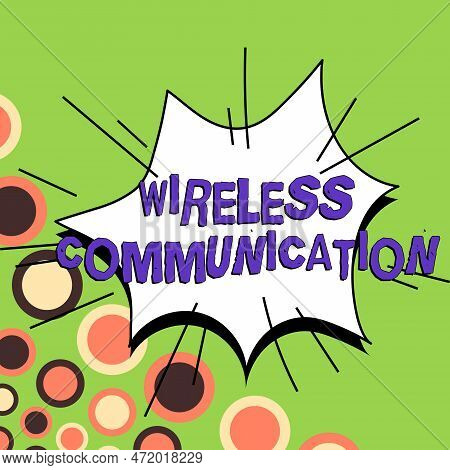 Text Sign Showing Wireless Communication. Conceptual Photo Methods Of Charging Batteries Without The