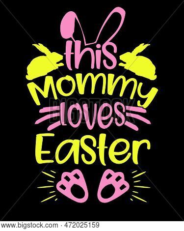 This Mommy Loves Easter Happy Easter Sunday