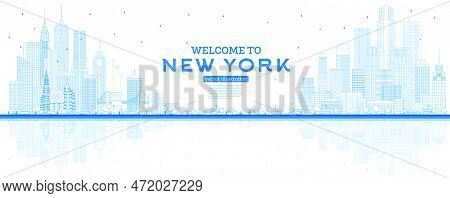 Outline Welcome To New York Usa Skyline With Blue Buildings And Reflections. Vector Illustration. Bu