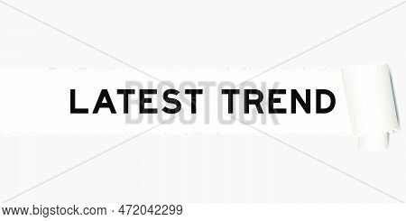 Ripped Gray Paper Background That Have Word Latest Trend Under Torn Part