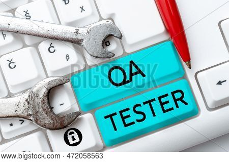 Text Sign Showing Qa Tester. Business Concept Quality Assurance Of An On Going Project Before Implem