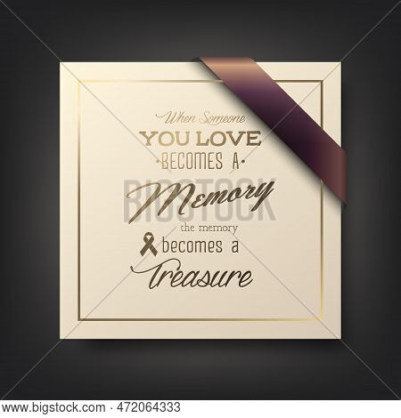Vector Square Funeral Card. When Someone You Love Becomes A Memory The Memory Becomes A Treasure. Qu