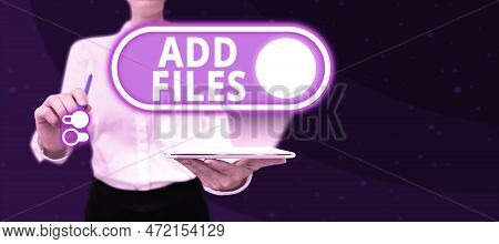 Inspiration Showing Sign Add Files. Word Written On To Put More Information To A Certain Person, Thi