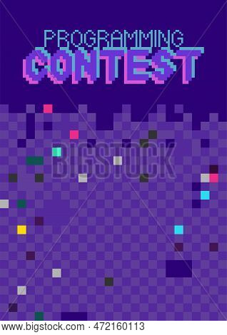 Programming Contest. Phrase Written In A To Fonts, Including Bold Uppercase In A Pixel Art Style