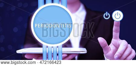 Conceptual Display Periodontitis. Business Showcase Swelling Of The Tissue Around The Teeth Shrinkag