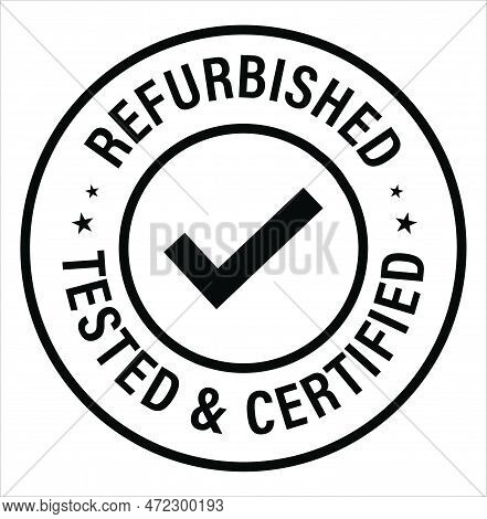 Refurbished Tested And Certified Vector Icon Stamp With Tick Mark, Black In Color,